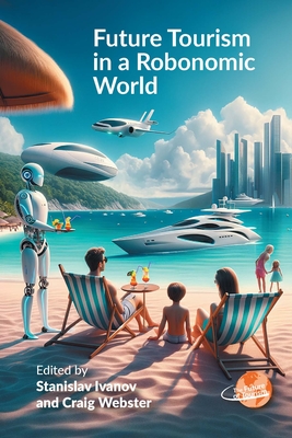 Future Tourism in a Robonomic World(Future of Tourism 9) H 276 p. 24