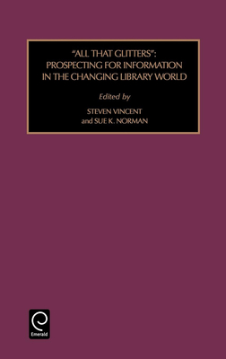 All That Glitters (Foundations in Library and Information Science., Vol. 44)