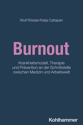 Burnout: Krankheitsmodell, Therapie Und Pravention an Der Schnittstelle Zwischen Medizin Und Arbeitswelt P 115 p. 24