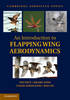 An Introduction to Flapping Wing Aerodynamics(Cambridge Aerospace Series 22) P 325 p. 19