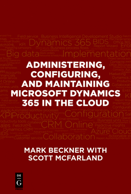 Administering, Configuring, and Maintaining Microsoft Dynamics 365 in the Cloud P 270 p. 17