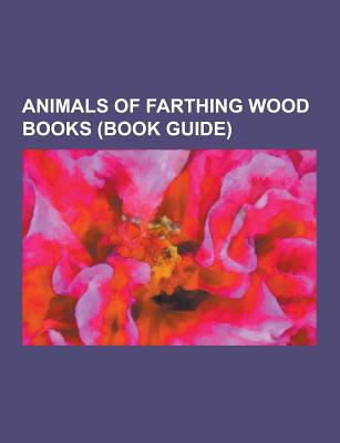 Animals of Farthing Wood Books (Book Guide): The Animals of Farthing Wood Characters, List of Animals of Farthing Wood Character