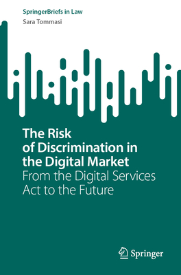 The Risk of Discrimination in the Digital Market 1st ed. 2023(SpringerBriefs in Law) P 23