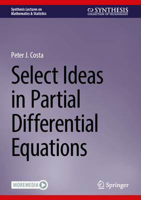 Select Ideas in Partial Differential Equations 2nd ed.(Synthesis Lectures on Mathematics & Statistics) H 24