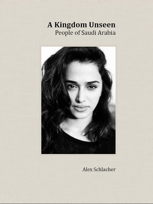 A Kingdom Unseen: People of Saudi Arabia H 224 p. 21