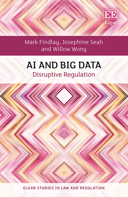 AI and Big Data:Disruptive Regulation (Elgar Studies in Law and Regulation) '23