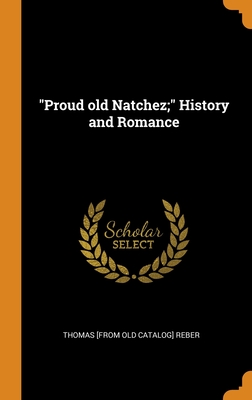 Proud old Natchez; History and Romance H 104 p. 18