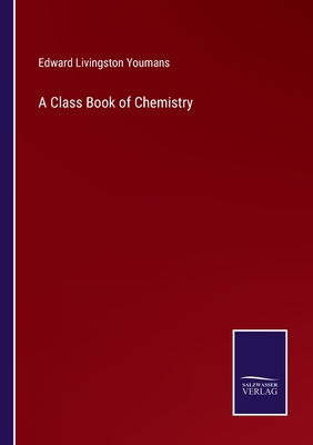 A Class Book of Chemistry P 462 p. 22