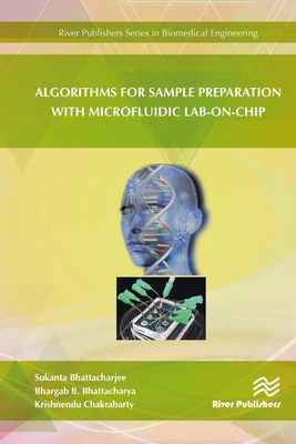 Algorithms for Sample Preparation with Microfluidic Lab-on-Chip (River Publishers Series in Biomedical Engineering) '19