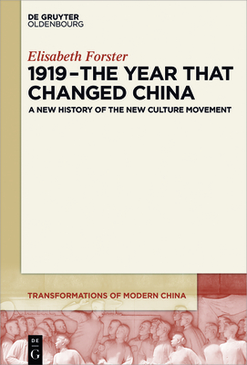 1919 - The Year That Changed China:A New History of the New Culture Movement (Transformations of Modern China, 2) '18