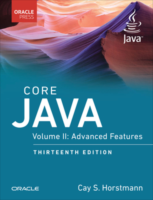 Core Java, Vol. 2: Advanced Features, 13th ed. (Oracle Press for Java) '24