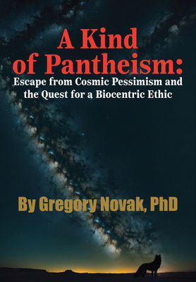 A Kind of Pantheism – Escape from Cosmic Pessimism and the Quest for a Biocentric Ethic H 200 p. 24