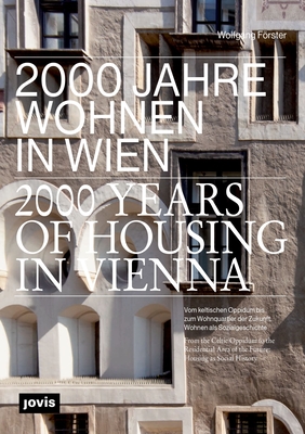 2000 Jahre Wohnen in Wien:Vom keltischen Oppidum bis zum Wohnquartier der Zukunft. Wohnen als Sozialgeschichte '20