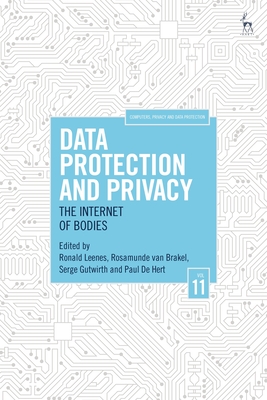Data Protection and Privacy, Vol. 11: The Internet of Bodies (Computers, Privacy and Data Protection) '23