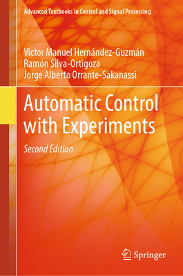 Automatic Control with Experiments, 2nd ed. (Advanced Textbooks in Control and Signal Processing) '24