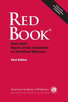 Red Book: 2024-2027 Report of the Committee on Infectious Diseases 33rd ed. paper 1261 p. 24