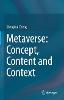 Metaverse: Concept, Content and Context hardcover XXII, 218 p. 23