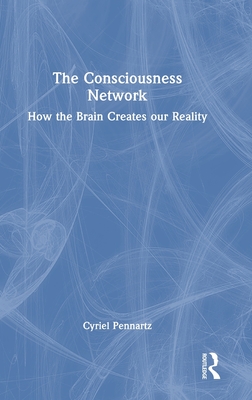 The Consciousness Network: How the Brain Creates our Reality H 306 p. 24