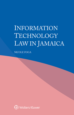 Information Technology Law in Jamaica H 192 p.