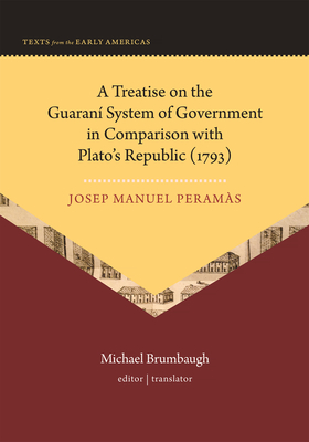 A Treatise on the Guaraní System of Government in Comparison with Plato’s Republic (1793) '25