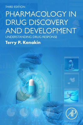 Pharmacology in Drug Discovery and Development:Understanding Drug Response, 3rd ed. '24