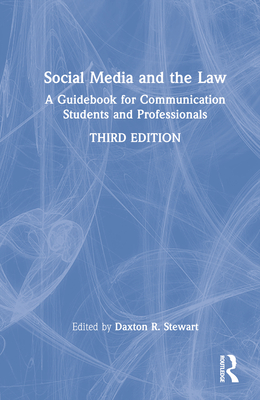 Social Media and the Law:A Guidebook for Communication Students and Professionals, 3rd ed. '22