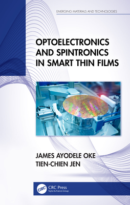 Optoelectronics and Spintronics in Smart Thin Films(Emerging Materials and Technologies) P 288 p. 25