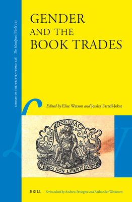 Gender and the Book Trades (Library of the Written Word, Vol. 128) '24