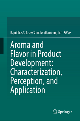 Aroma and Flavor in Product Development: Characterization, Perception, and Application 2024th ed. H 24