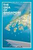 The Idea of Singapore(IPS-Nathan Lecture Series) paper 240 p. 19