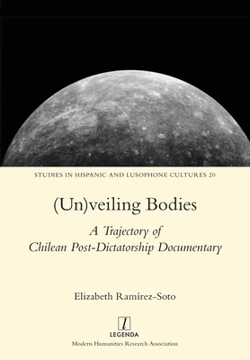 (Un)veiling Bodies: A Trajectory of Chilean Post-Dictatorship Documentary( 20) P 234 p. 21