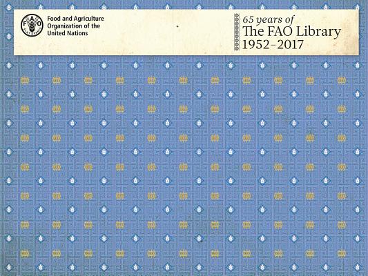 65 Years of the FAO Library:1952-2017 '18