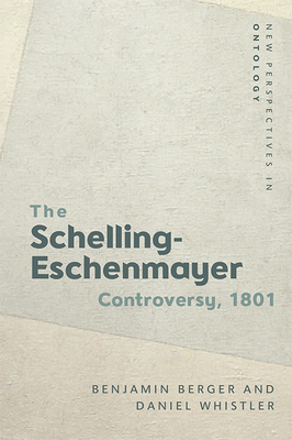The Schelling-Eschenmayer Controversy, 1801: Nature and Identity(New Perspectives in Ontology) H 288 p. 20