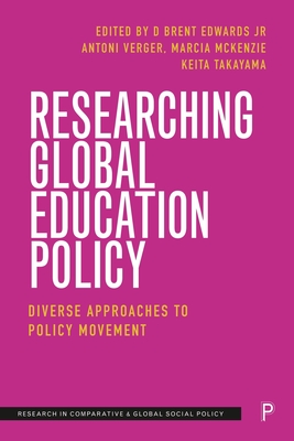 Researching Global Education Policy – Diverse Appr oaches to Policy Movement H 320 p. 24