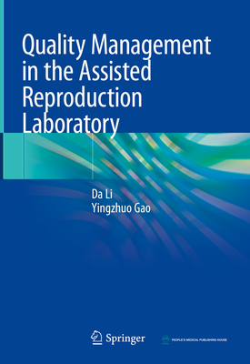Quality Management in the Assisted Reproduction Laboratory 1st ed. 2024 H IV, 195 p. 24