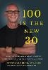 100 Is the New 30: How Playing the Symphony of Longevity Will Enable Us to Live Young for a Lifetime H 546 p. 23