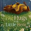 Big Hugs For Little Bear H 24 p. 24