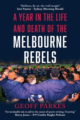 A Year in the Life and Death of the Melbourne Rebels P 24