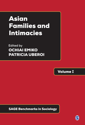 Asian Families and Intimacies(Sage Benchmarks in Sociology) hardcover 1264 p. 21