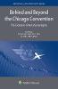 Behind and Beyond the Chicago Convention: The Evolution of Aerial Sovereignty(Aerospace law and policy series) H 19