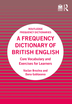 A Frequency Dictionary of British English:Core Vocabulary and Exercises for Learners (Routledge Frequency Dictionaries) '23