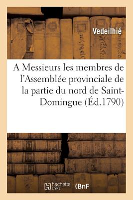 A Messieurs Messieurs Les Membres de l'Assembl　e Provinciale de la Partie Du Nord de Saint-Domingue P 24 p. 18