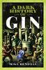A Dark History of Gin(Dark History) H 208 p. 22