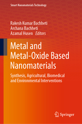 Metal and Metal-Oxide Based Nanomaterials 1st ed. 2024(Smart Nanomaterials Technology) H 24