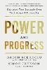 Power and Progress: Our Thousand-Year Struggle Over Technology and Prosperity P 560 p.