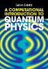 A Computational Introduction to Quantum Physics H 250 p. 24