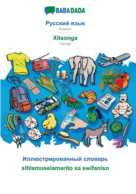 BABADADA, Russian (in cyrillic script) - Xitsonga, visual dictionary (in cyrillic script) - xihlamuselamarito xa swifaniso: Russ