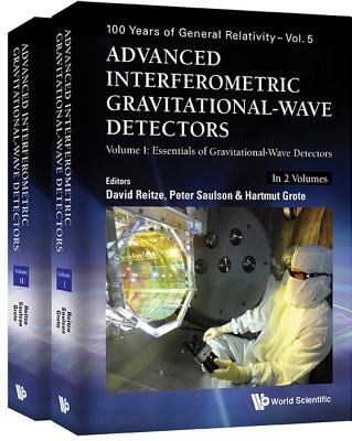 Advanced Interferometric Gravitational-Wave Detectors (In 2 Vols.)(100 Years of General Relativity Vol. 5) hardcover 808 p. 19