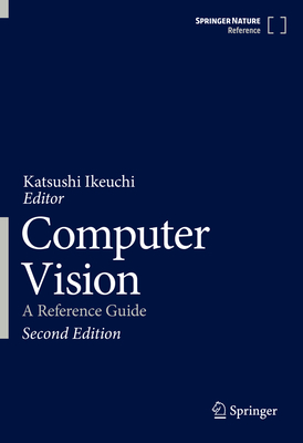 Computer Vision:A Reference Guide, 2nd ed. (Computer Vision) '21