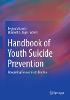 Handbook of Youth Suicide Prevention hardcover XVIII, 449 p. 22